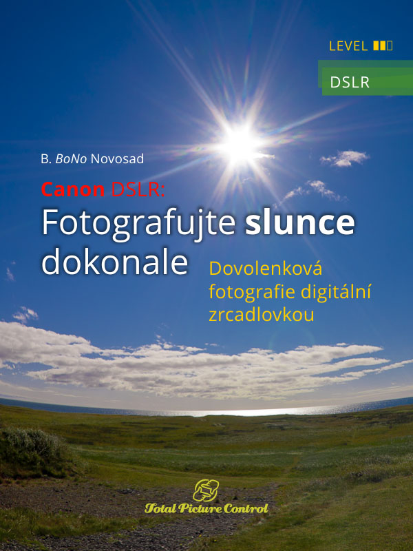 Canon DSLR: Fotografujte slunce dokonale Dovolenková fotografie digitální zrcadlovkou 