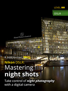 Nikon DSLR: Mastering night shots Take control of night photography with a digital camera