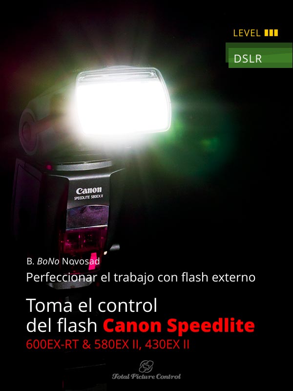 Perfeccionar el trabajo con flash externo Toma el control del flash Canon Speedlite 430EX II, 580EX II & 600EX-RT