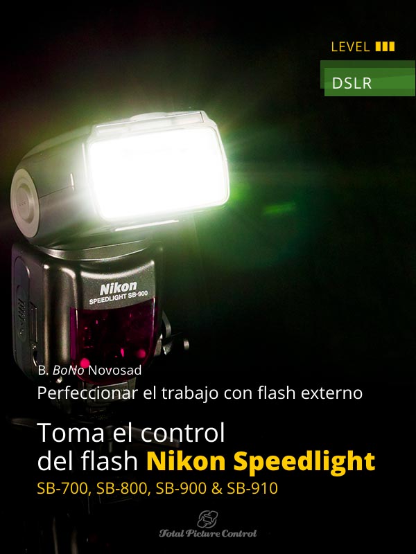 Perfeccionar el trabajo con flash externo Toma el control del flash Nikon Speedlight SB 700, SB 800, SB 900 & 910