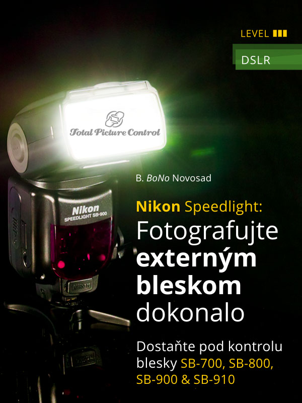 Nikon Speedlight: Fotografujte externým bleskom dokonalo Dostaňte pod kontrolu blesky SB-700, SB-800, SB-900 & SB-910
