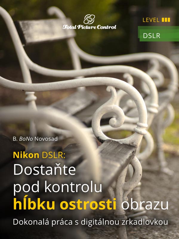 Nikon DSLR: Dostaňte pod kontrolu hĺbku ostrosti obrazu Dokonalá práca s digitálnou zrkadlovkou