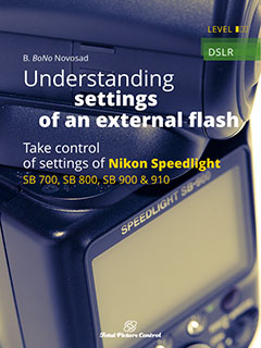 Nikon Speedlight: Understanding settings of the external flash Take control of settings on SB 700, SB 800, SB 900 & 910 flashes