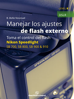 Manejar los ajustes de flash externo Toma el control de los ajustes del flash Nikon Speedlight SB 700, SB 800, SB 900 & 910