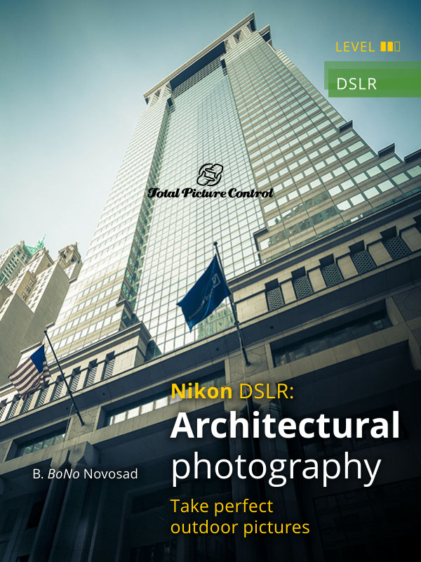 Architectural photography with Nikon DSLR Take perfect outdoor pictures