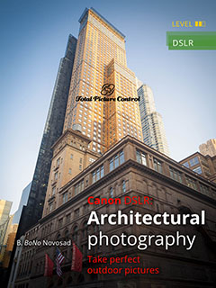 Architectural photography with Canon DSLR Take perfect outdoor pictures
