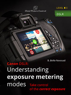 Canon DSLR: Understanding exposure metering modes Take control of the correct exposure