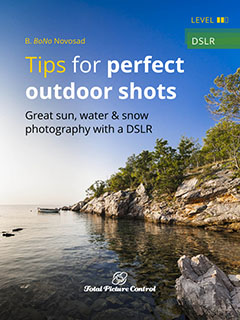 Great sun, water & snow photography with a DSLR Tips for perfect outdoor shots