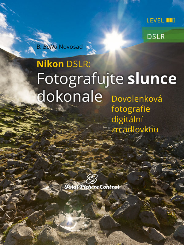 Nikon DSLR: Fotografujte slunce dokonale  Dovolenková fotografie digitální zrcadlovkou