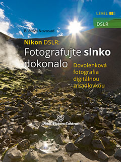 Nikon DSLR: Fotografujte slnko dokonalo Dovolenková fotografia digitálnou zrkadlovkou