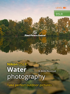 Water photography with Nikon DSLR Take perfect outdoor pictures