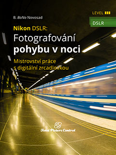 DSLR Nikon: Fotografování pohybu v noci  Mistrovství práce s digitální zrcadlovkou